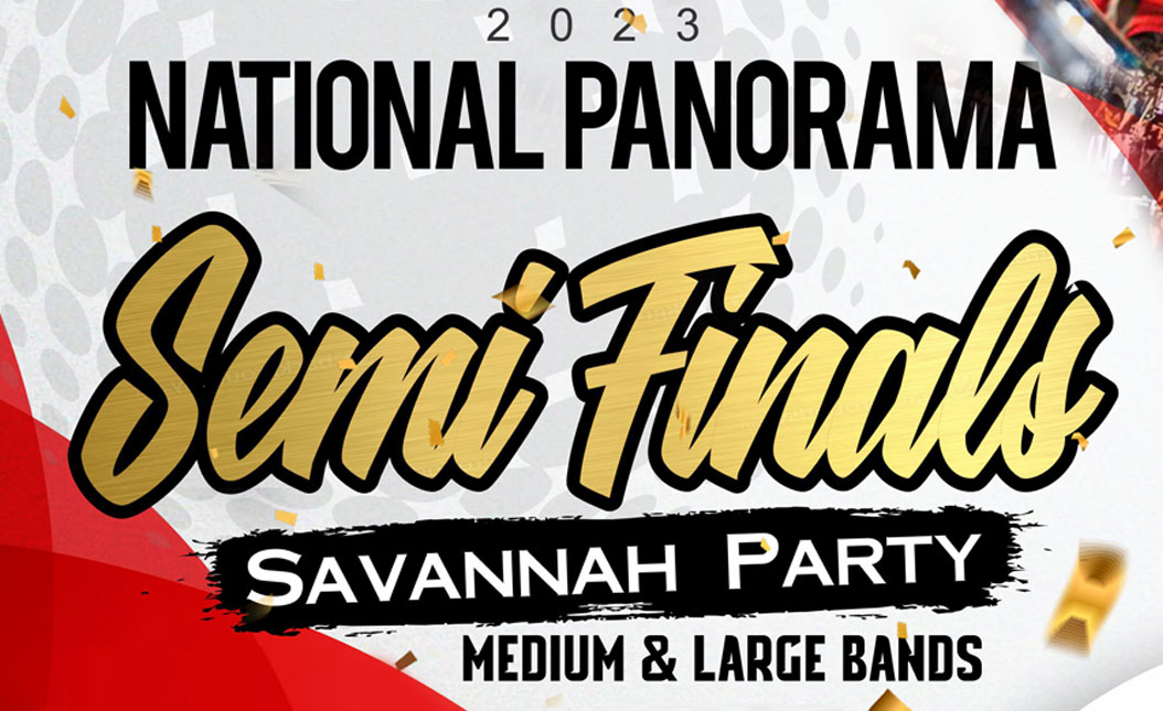 National Panorama 2023 - Savannah Party - Medium & Large Bands | Semi-Finals